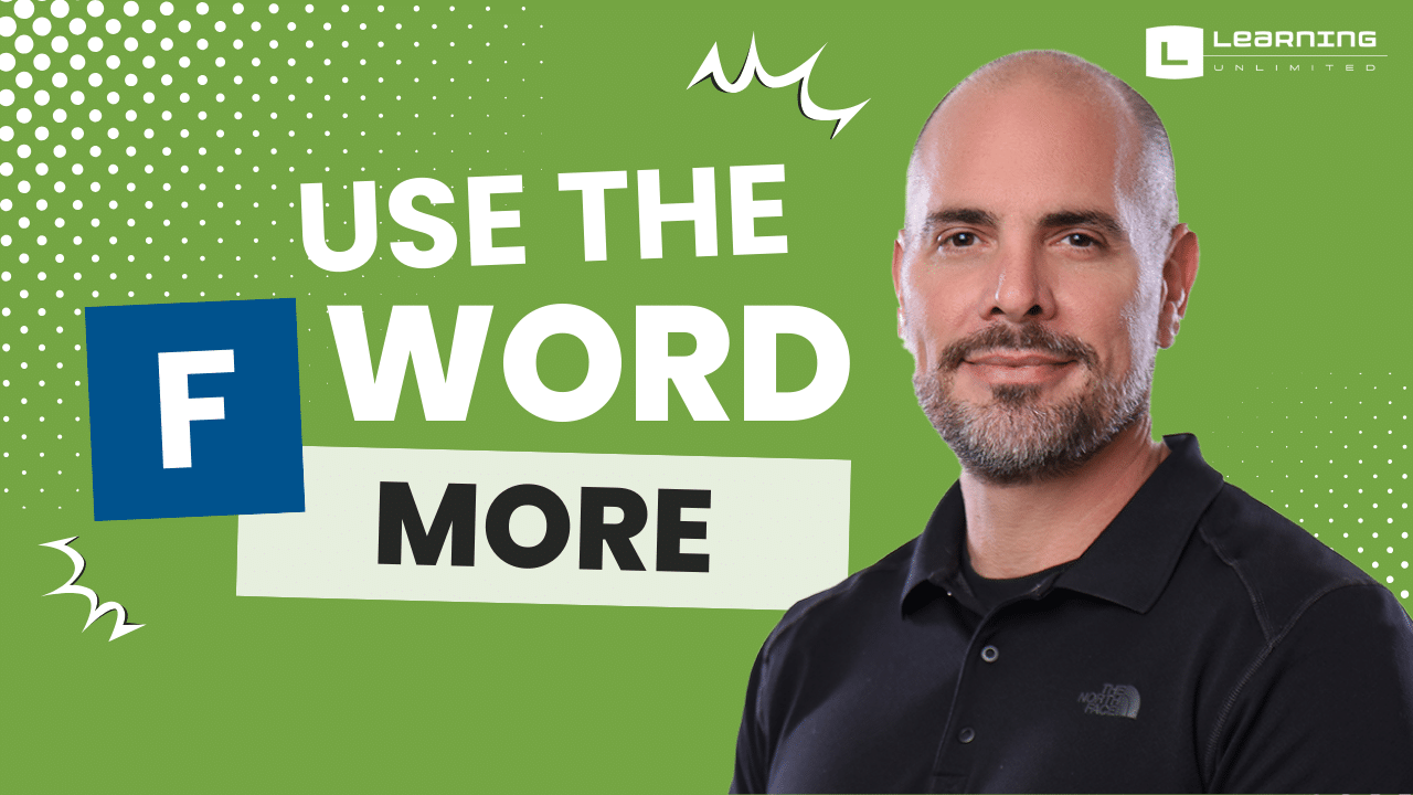 Use the F Word More